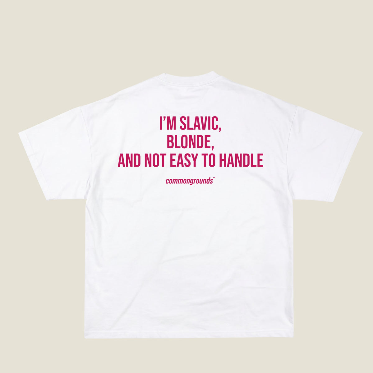 I'M SLAVIC, BLONDE, AND NOT EASY TO HANDLE Tee in white, back print