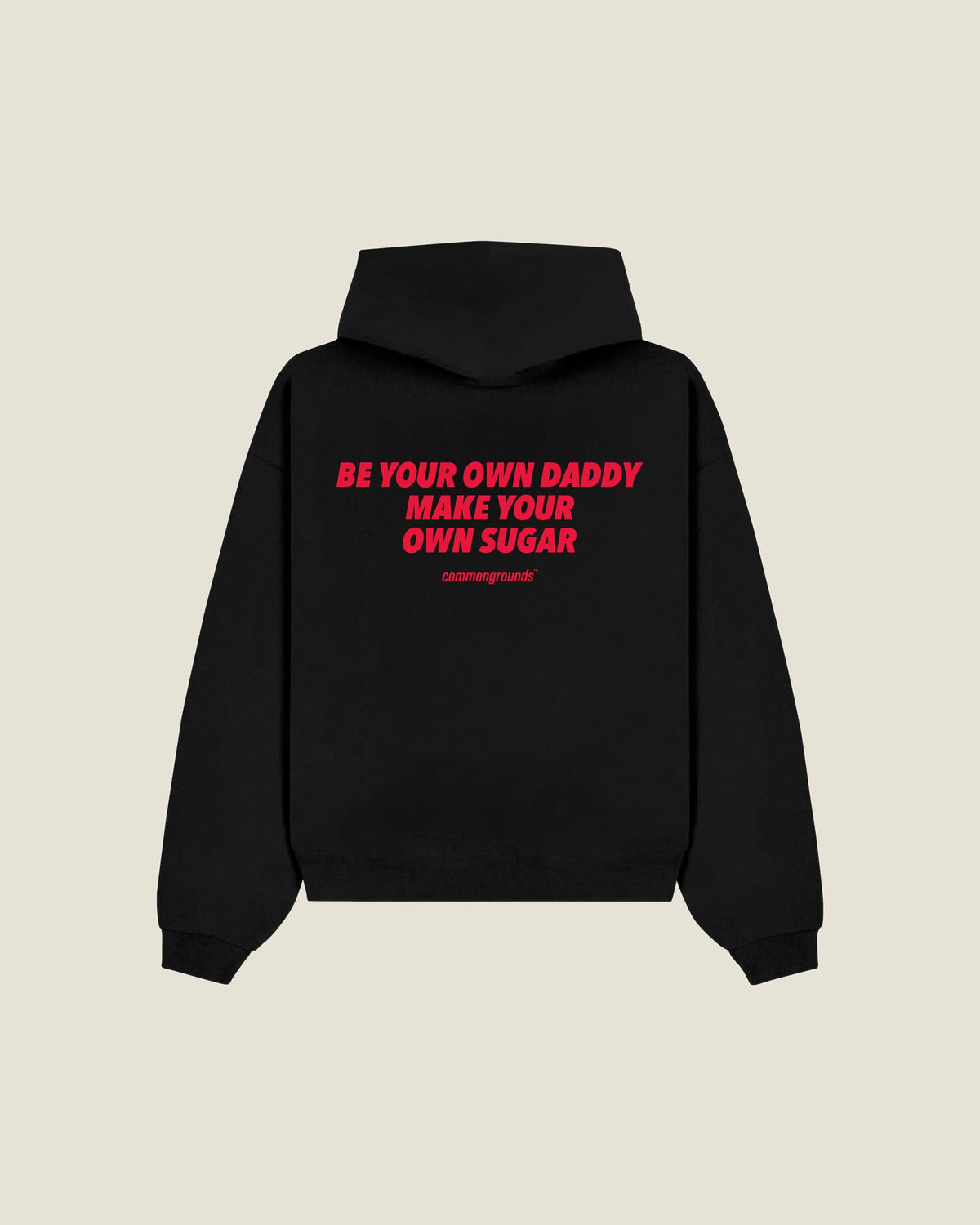 Be Your Own Daddy Make Your Own Sugar Hoodie in black, back print