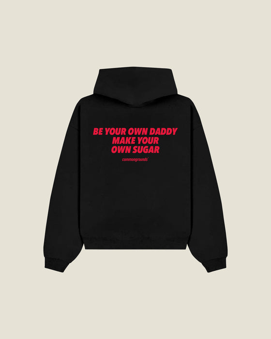 Be Your Own Daddy Make Your Own Sugar Hoodie