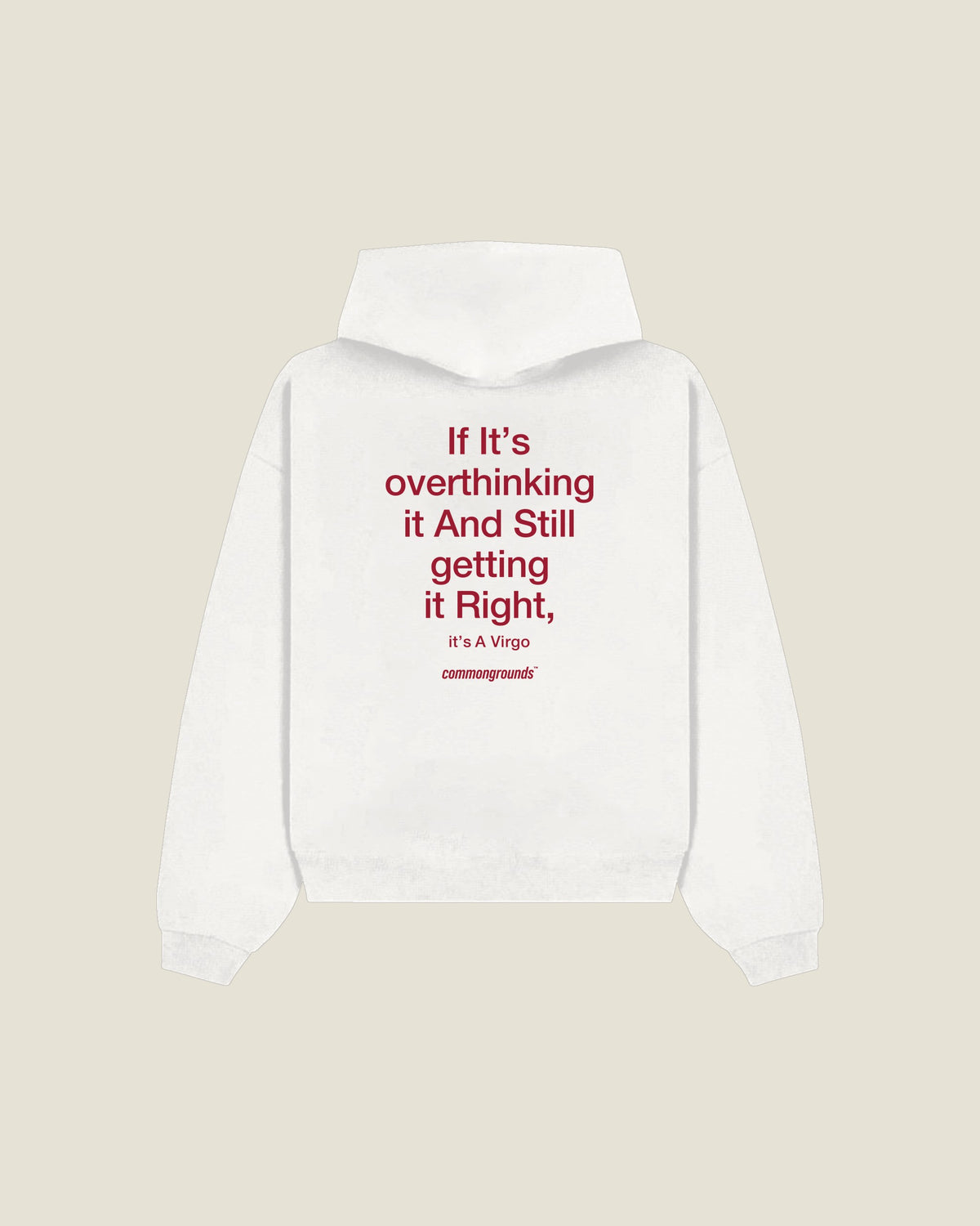 If It's Overthinking It And Still Getting It Right, It's A Virgo Hoodie in white, back print