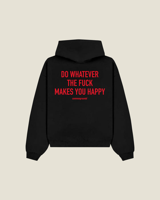 Do Whatever The Fuck Makes You Happy Hoodie