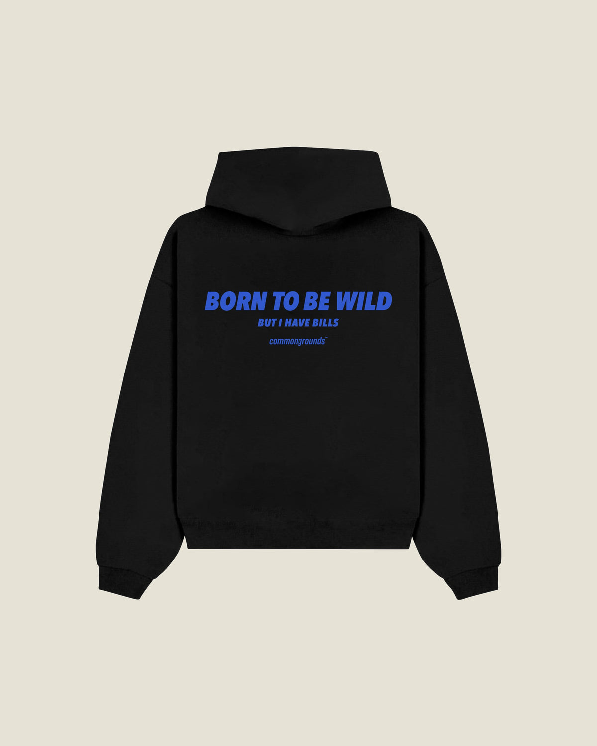 Born To Be Wild But I Have Bills Hoodie in black, back print