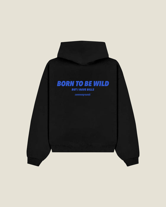 Born To Be Wild But I Have Bills Hoodie