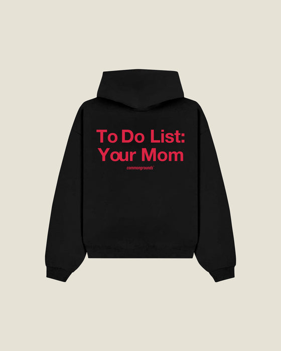 To Do List: Your Mom Hoodie