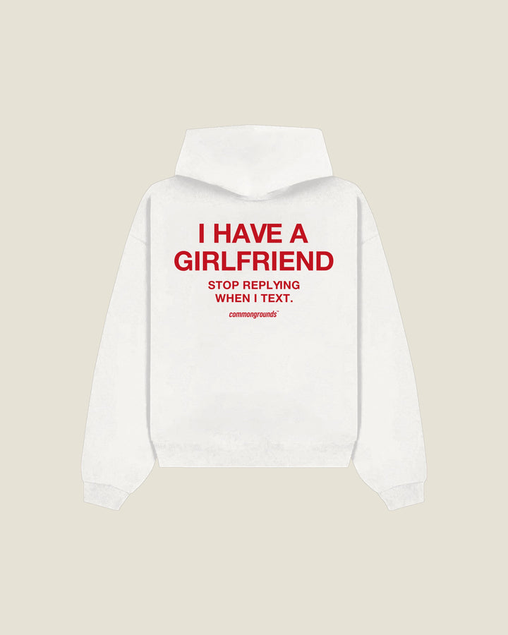 I Have A Girlfriend Stop Replying When I Text Hoodie