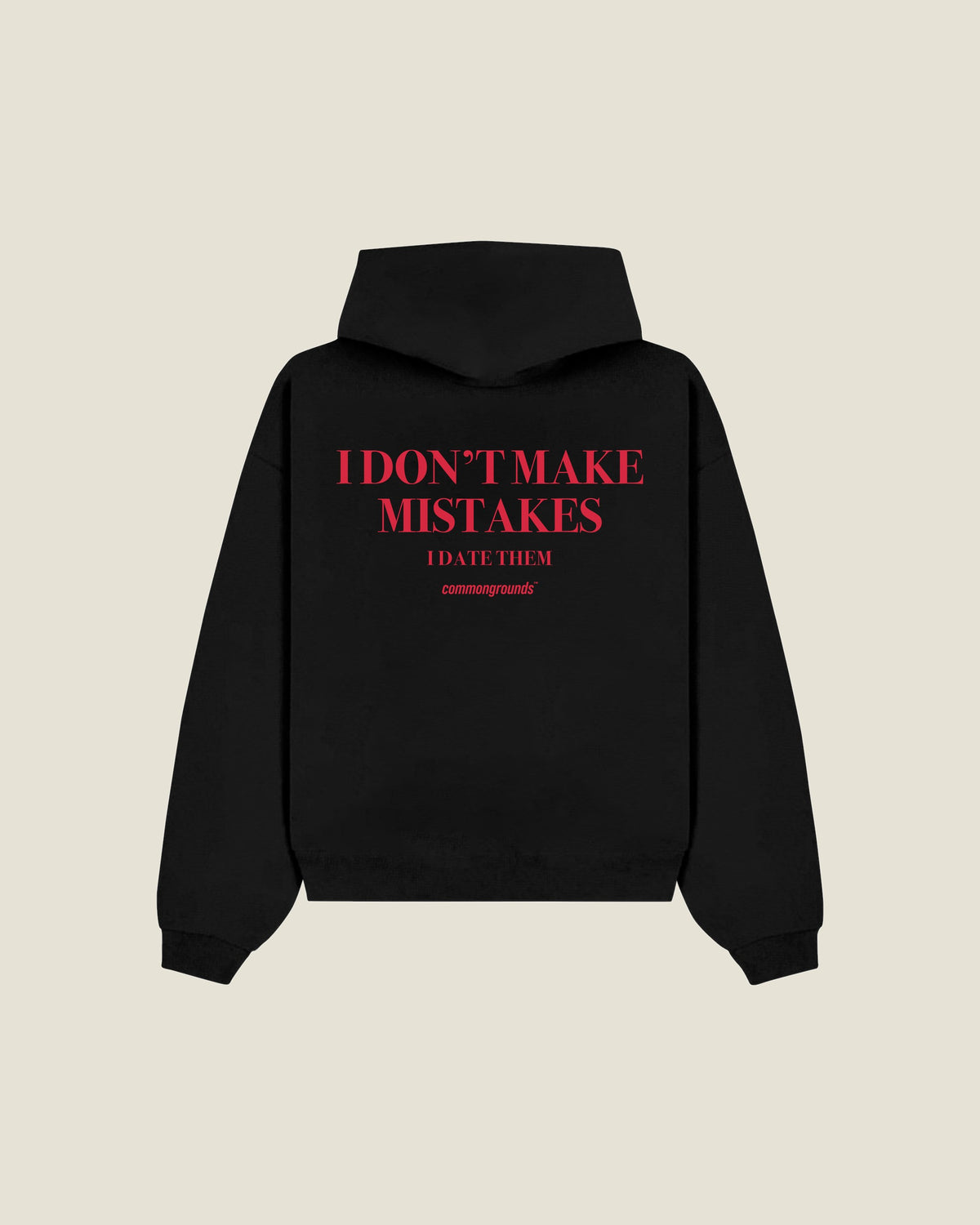I DON'T MAKE MISTAKES I DATE THEM Hoodie in black, back print