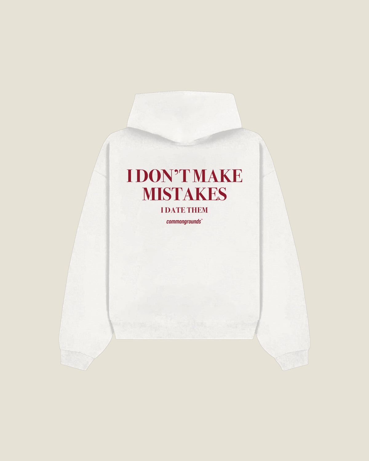 I DON'T MAKE MISTAKES I DATE THEM Hoodie in white, back print