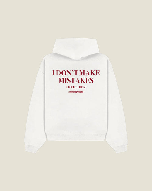 I DON'T MAKE MISTAKES I DATE THEM Hoodie in white, back print