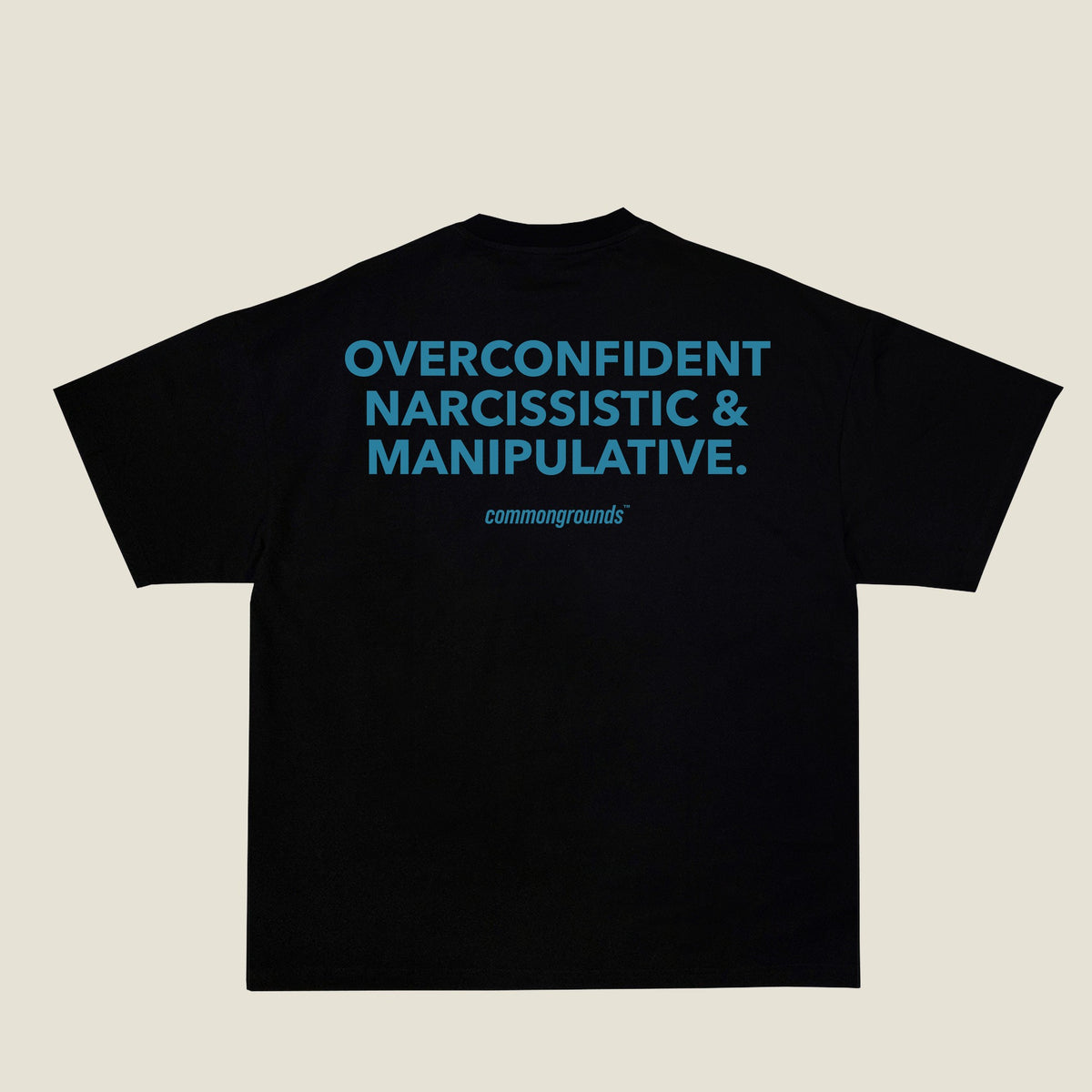 OVERCONFIDENT NARCISSISTIC & MANIPULATIVE Tee in black, back print