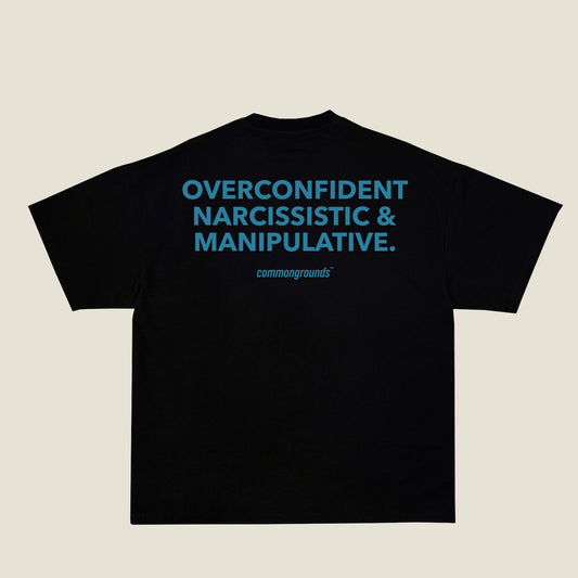 OVERCONFIDENT NARCISSISTIC & MANIPULATIVE Tee in black, back print