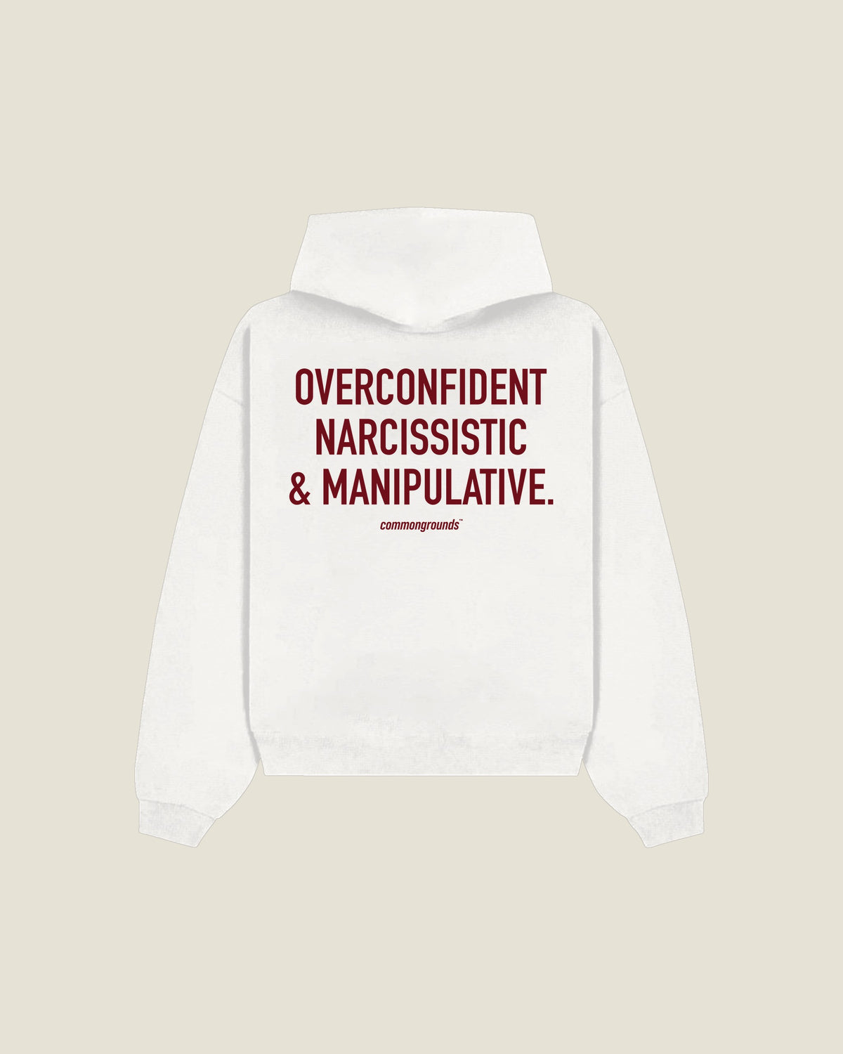 Overconfident Narcissistic & Manipulative Hoodie in white, back print
