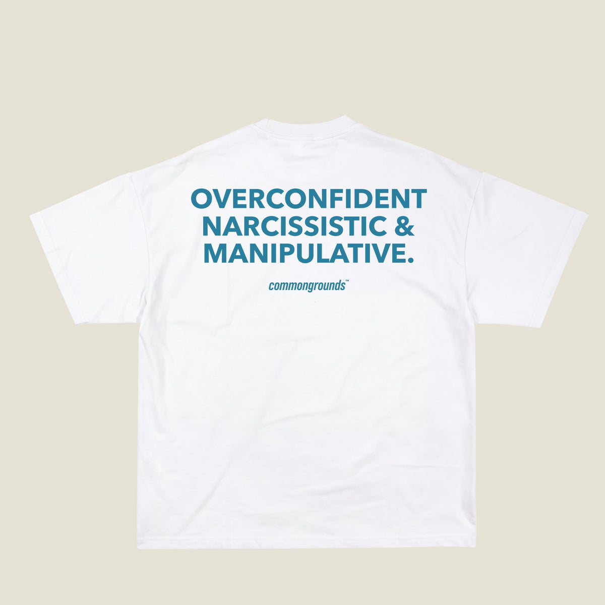 OVERCONFIDENT NARCISSISTIC & MANIPULATIVE Tee in white, back print