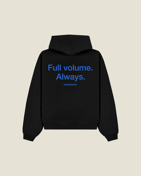 Full Volume. Always Hoodie
