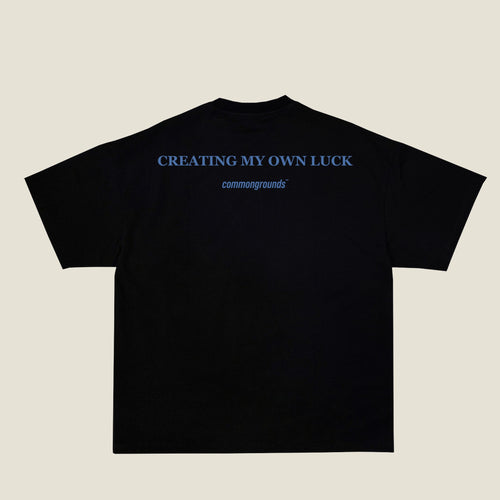 CREATING MY OWN LUCK Tee in black, back print