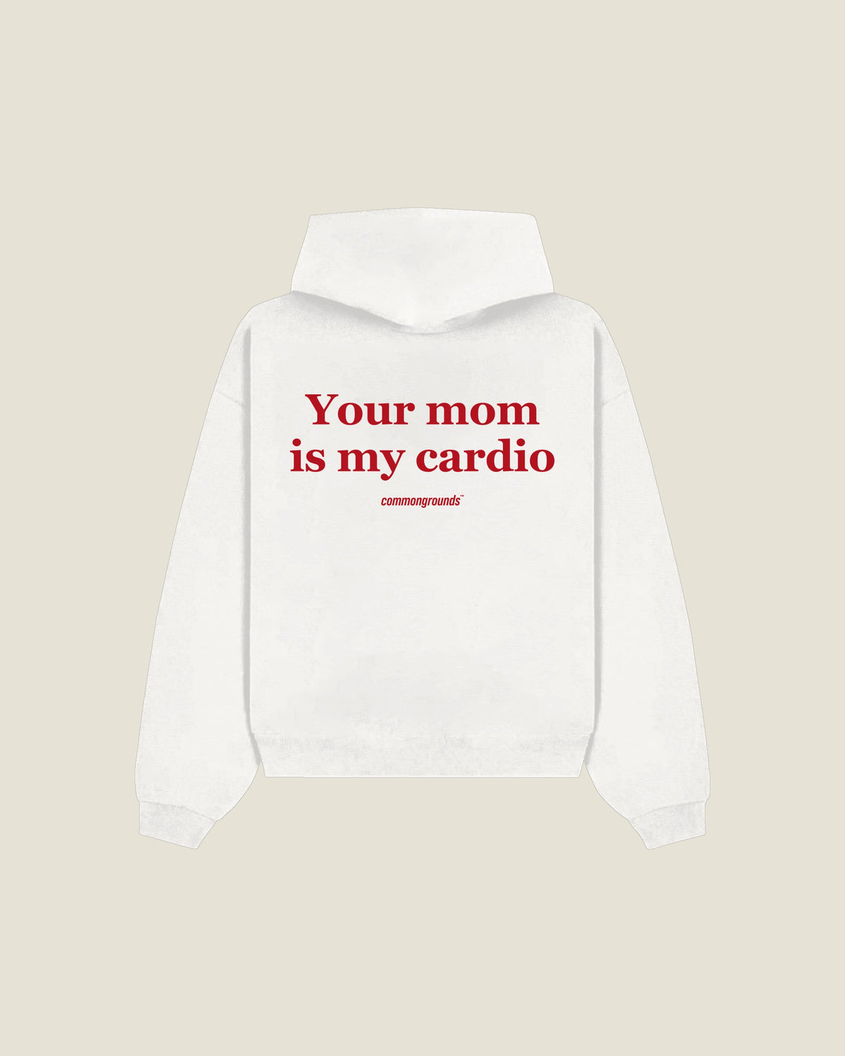 Your Mom Is My Cardio Hoodie in white, back print