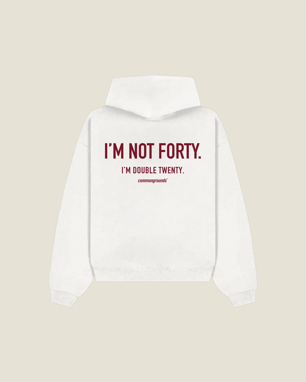 I'm Not Forty. I'm Double Twenty Hoodie in white, back print
