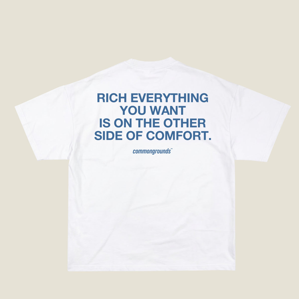 RICH EVERYTHING YOU WANT IS ON THE OTHER SIDE OF COMFORT Tee in white, back print
