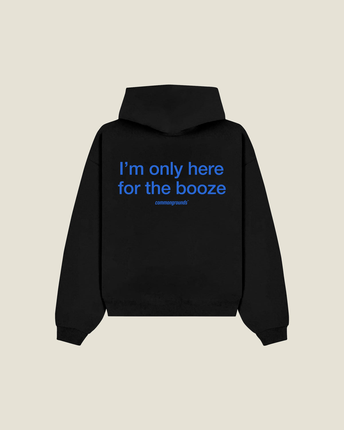 I'm Only Here For The Booze Hoodie in black, back print