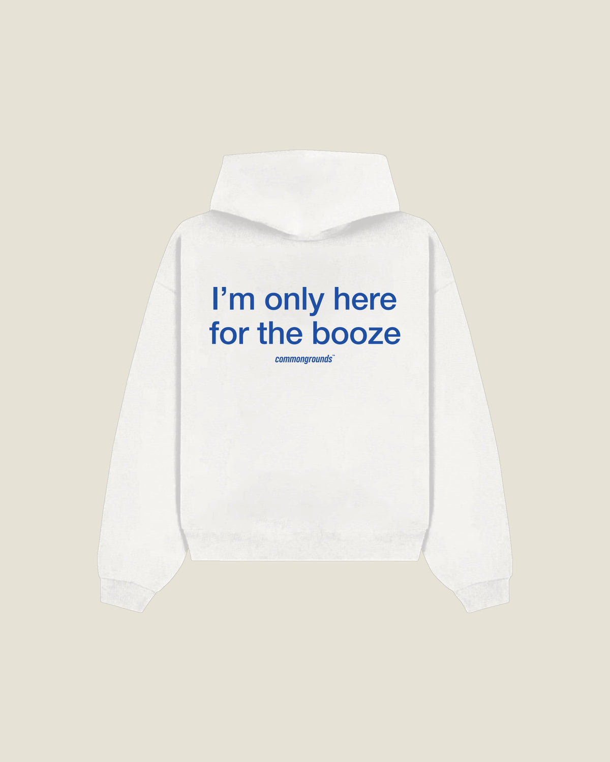 I'm Only Here For The Booze Hoodie in white, back print