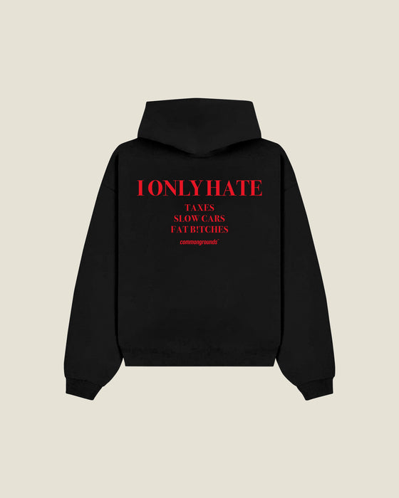 I Only Hate Taxes Slow Cars Fat B!tches Hoodie