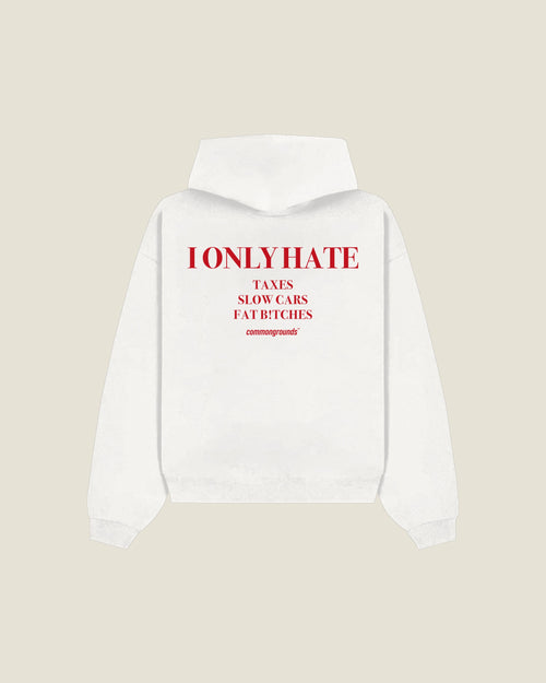 I Only Hate Taxes Slow Cars Fat B!tches Hoodie in white, back print