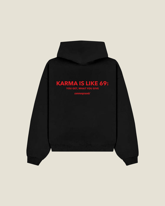KARMA IS LIKE 69: YOU GET, WHAT YOU GIVE Hoodie