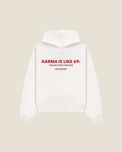 KARMA IS LIKE 69: YOU GET, WHAT YOU GIVE Hoodie in white, back print