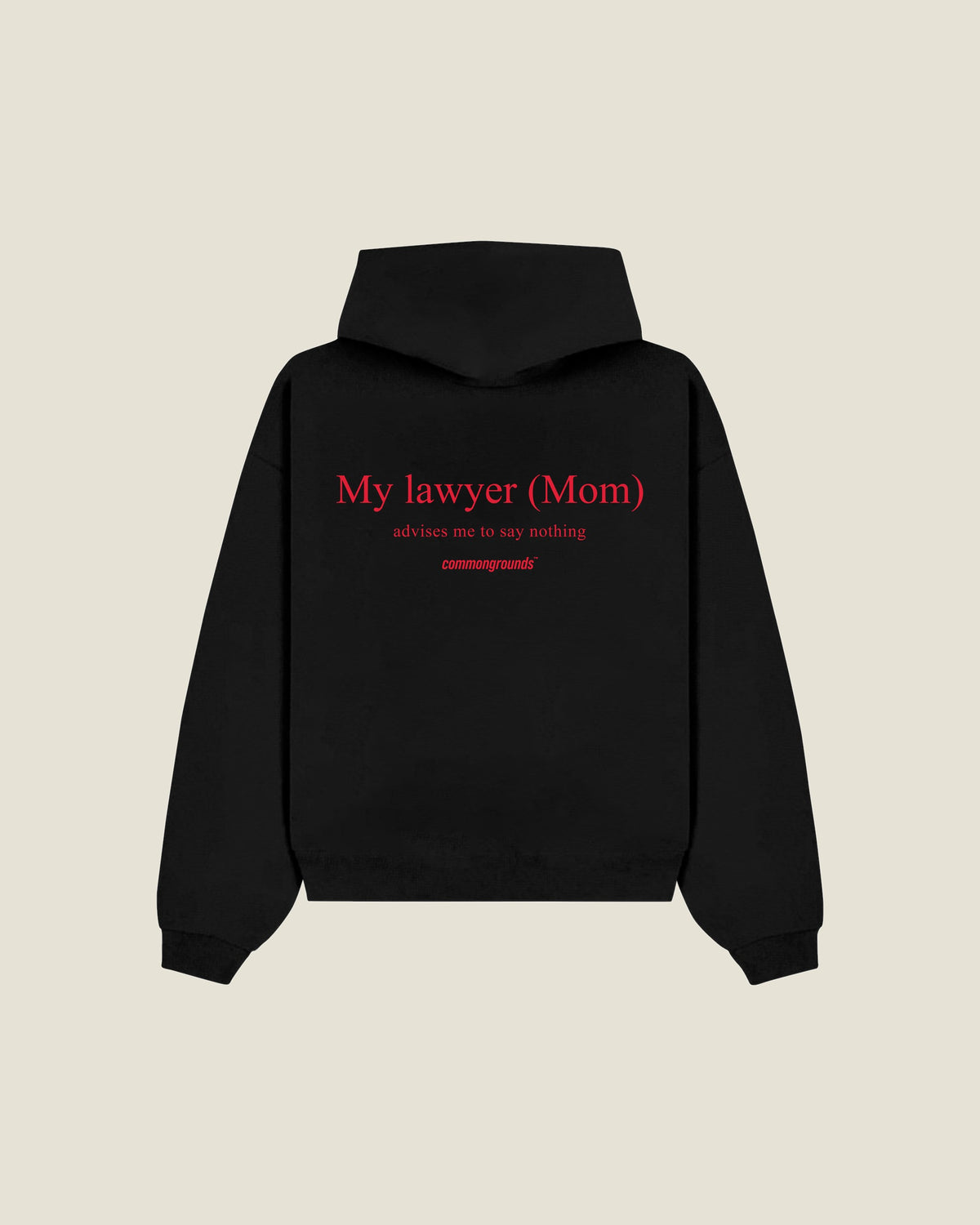 My Lawyer (mom) Advises Me To Say Nothing Hoodie in black, back print