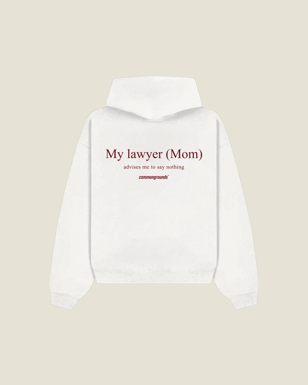 My Lawyer (mom) Advises Me To Say Nothing Hoodie in white, back print