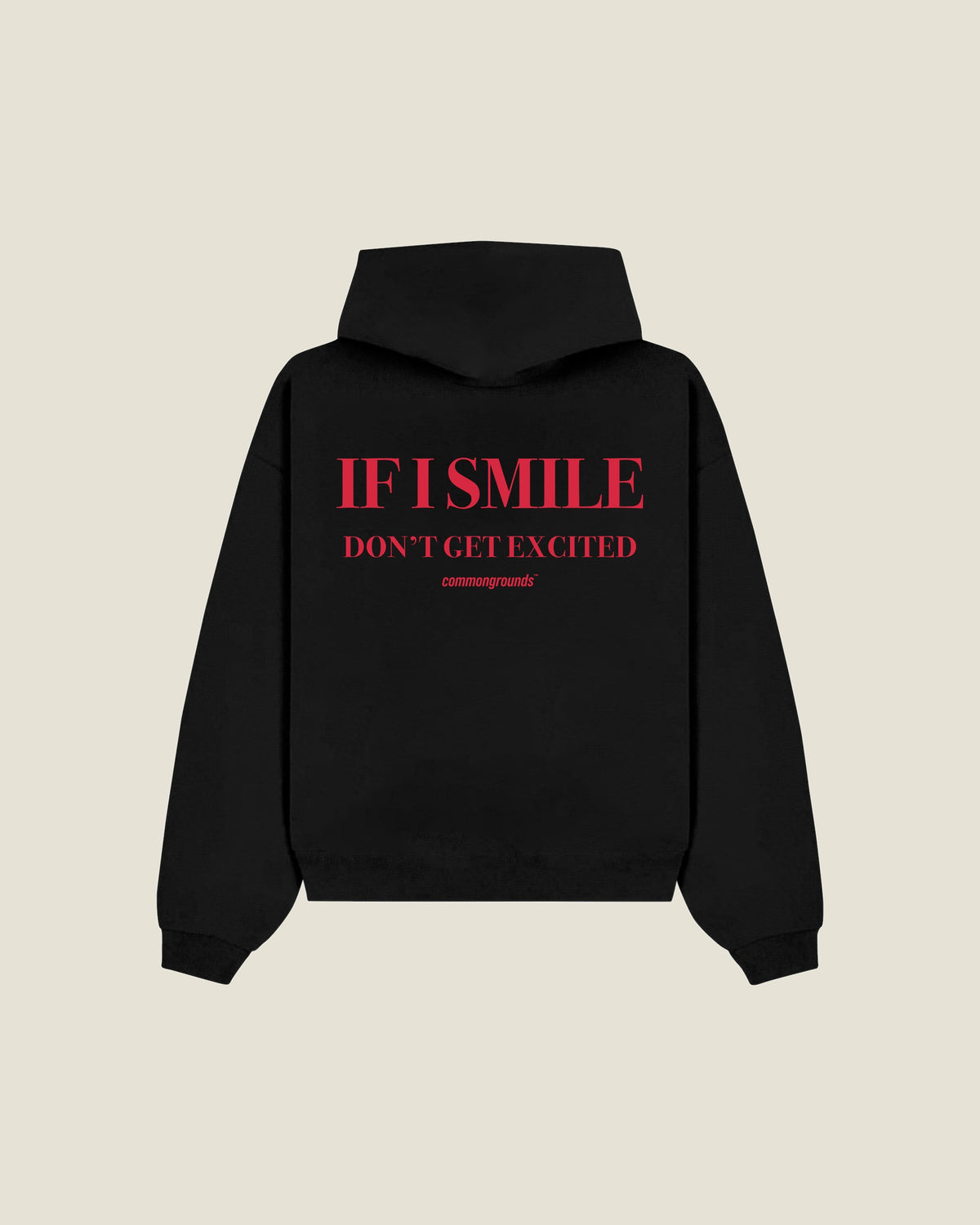 If I Smile Don't Get Excited Hoodie in black, back print