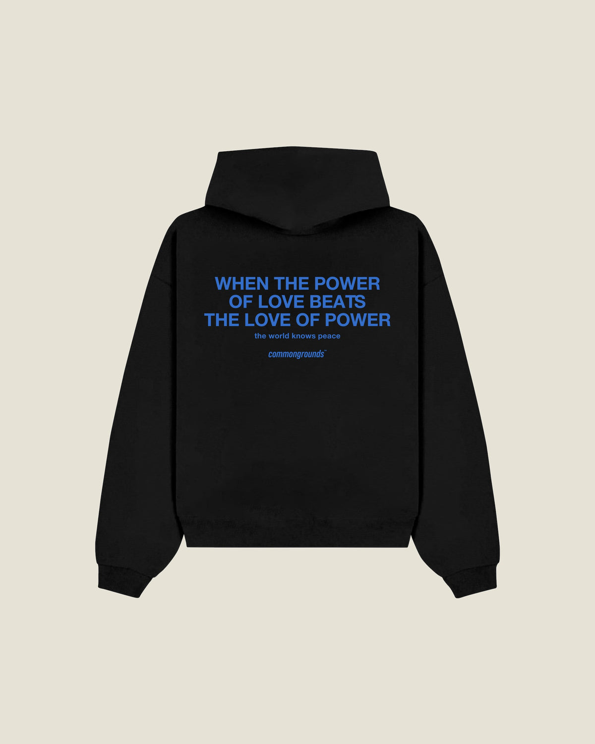 When The Power Of Love Beats The Love Of Power The World Knows Peace Hoodie in black, back print