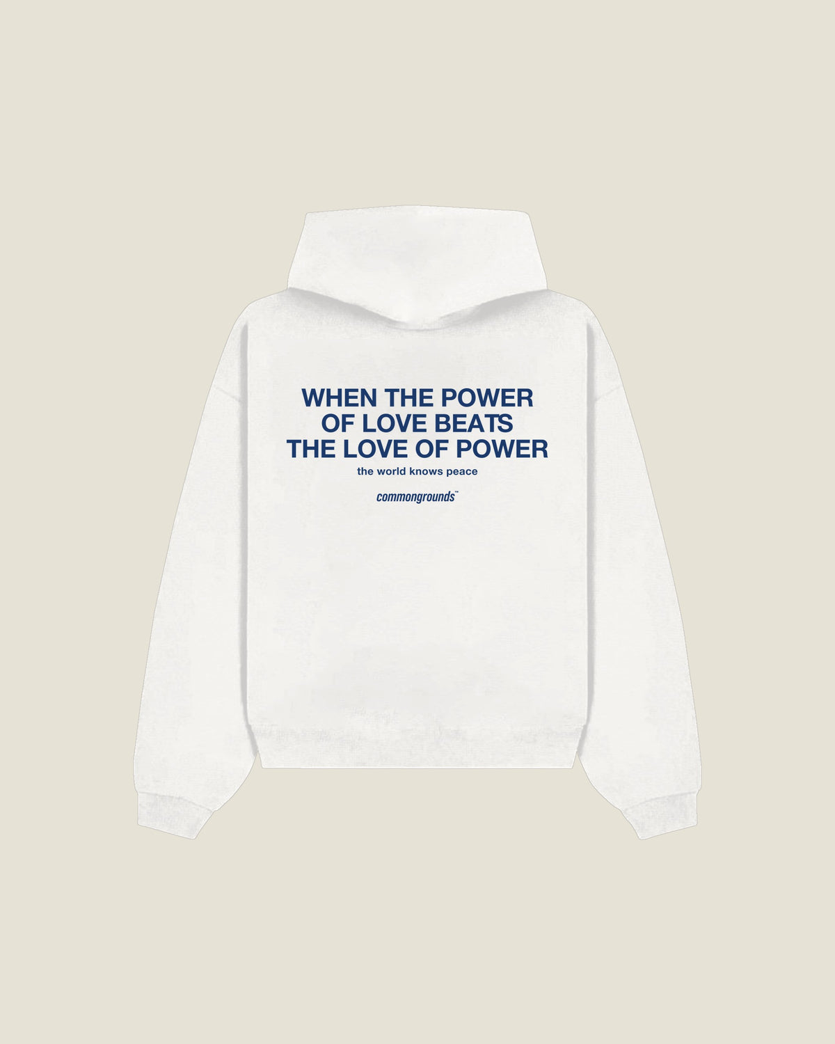 When The Power Of Love Beats The Love Of Power The World Knows Peace Hoodie in white, back print