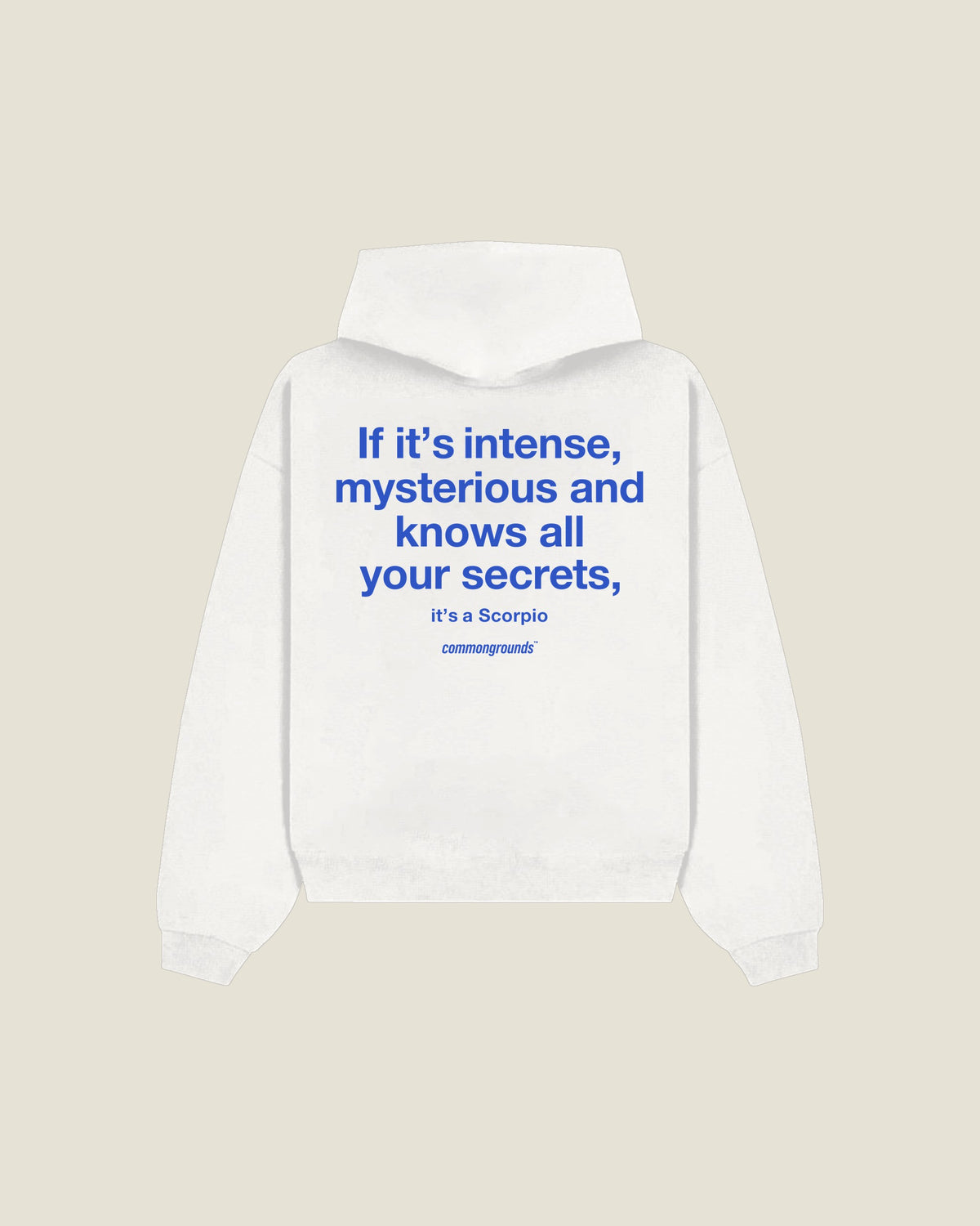 If It's Intense, Mysterious And Knows All Your Secrets, It's A Scorpio Hoodie in white, back print
