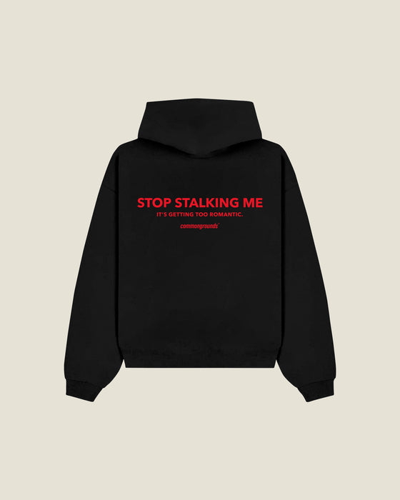 Stop Stalking Me It's Getting Too Romantic Hoodie
