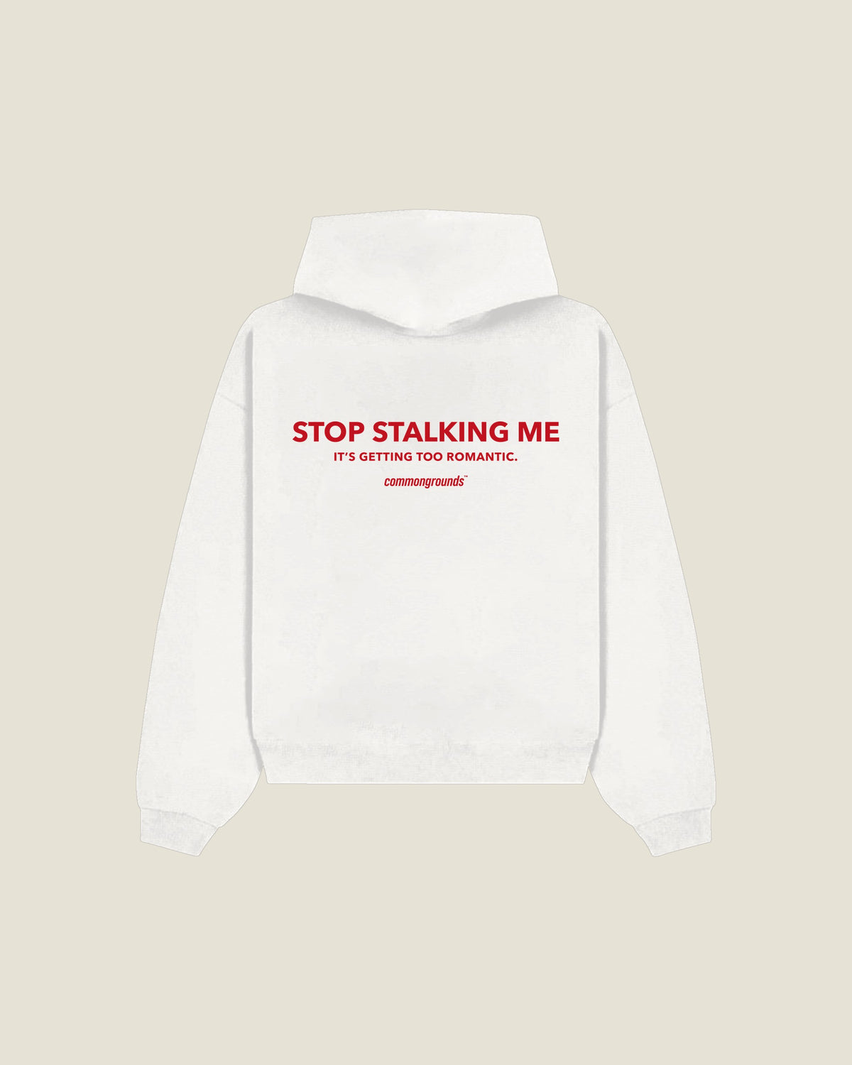 Stop Stalking Me It's Getting Too Romantic Hoodie in white, back print
