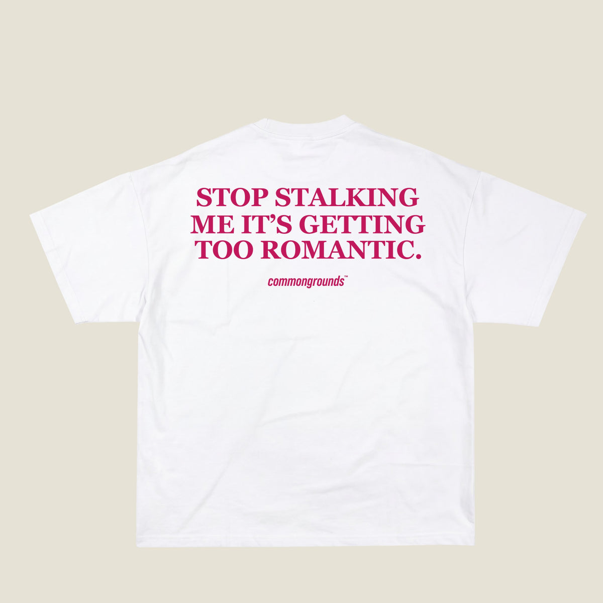 STOP STALKING ME IT'S GETTING TOO ROMANTIC Tee in white, back print