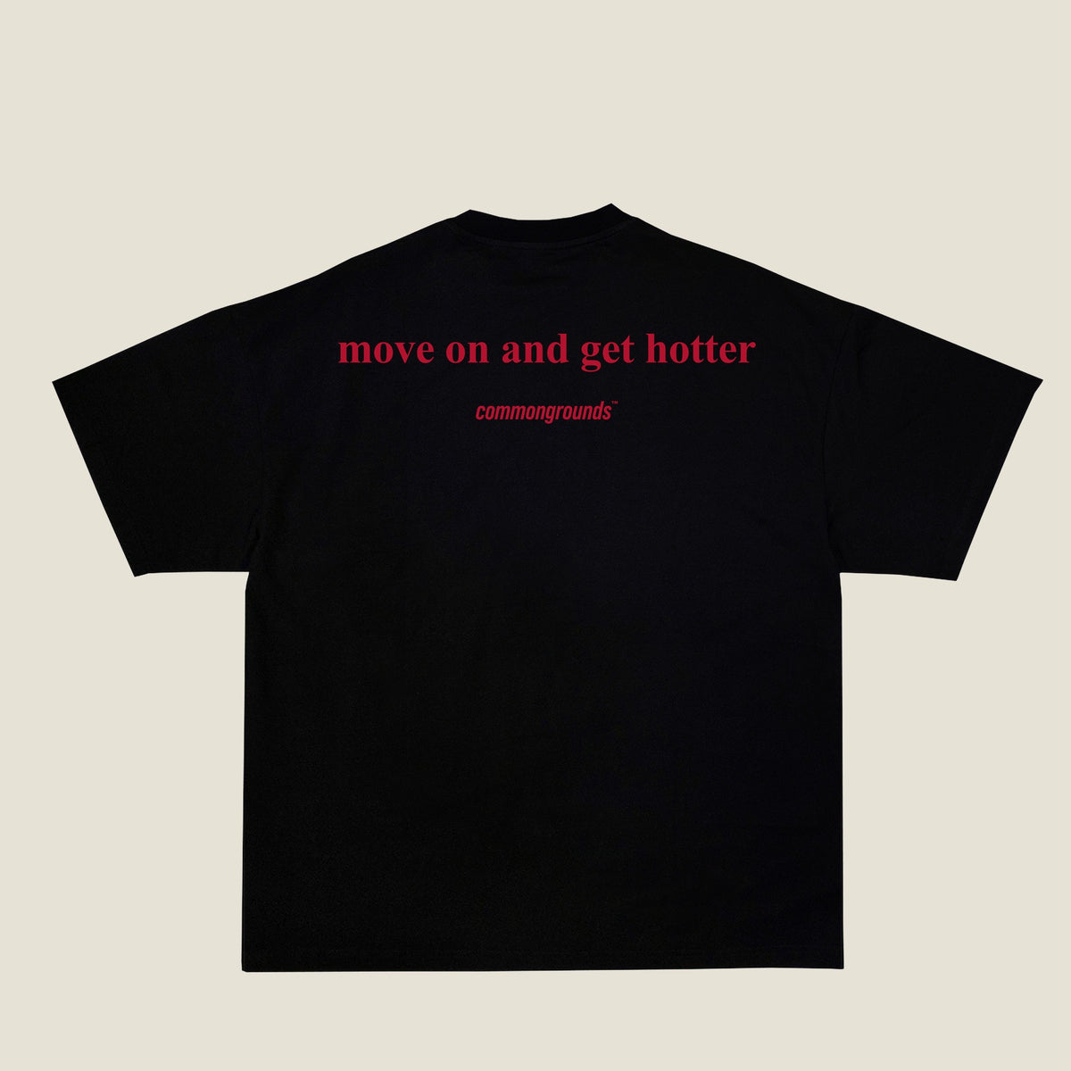 MOVE ON AND GET HOTTER Tee in black, back print