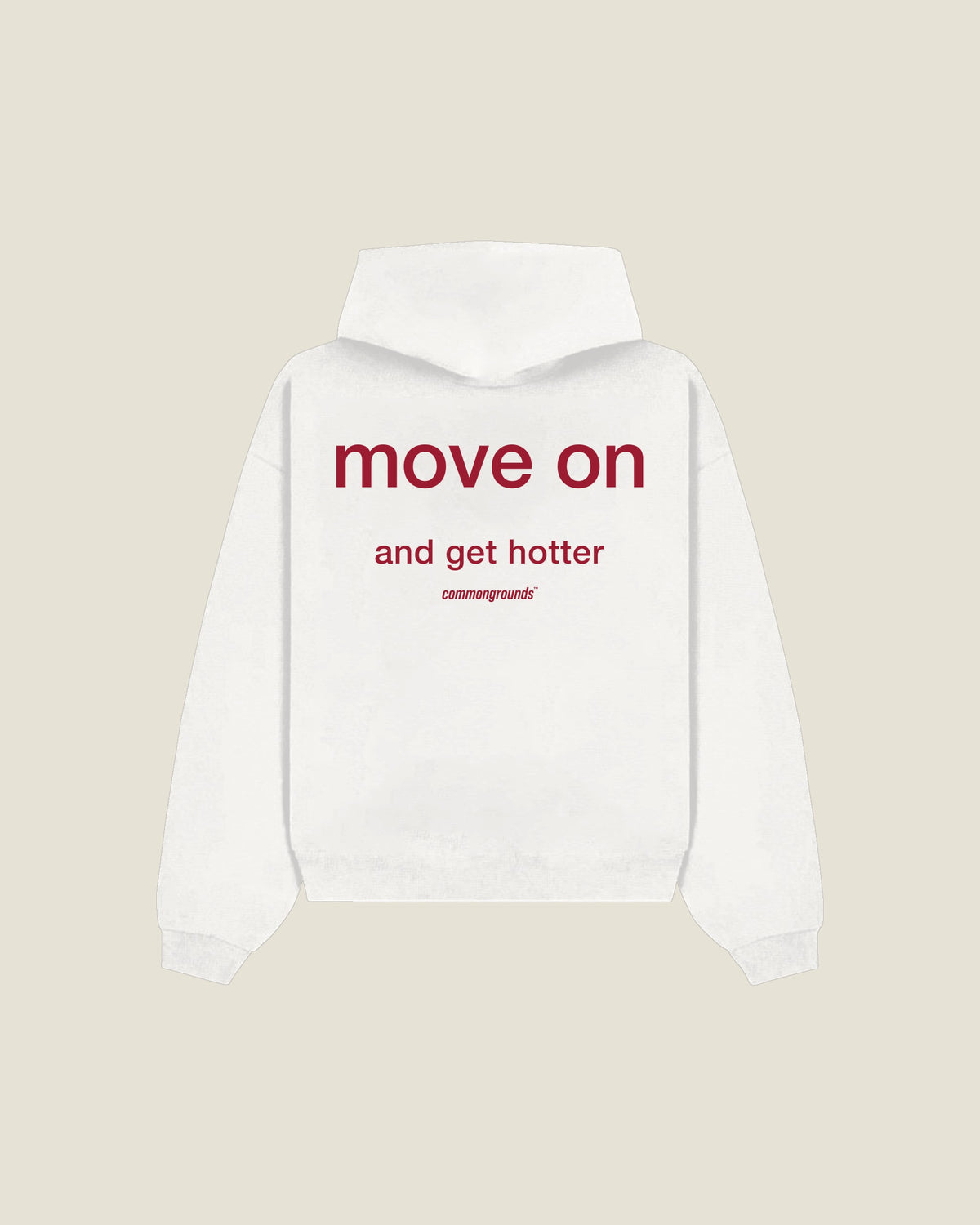 Move On And Get Hotter Hoodie in white, back print