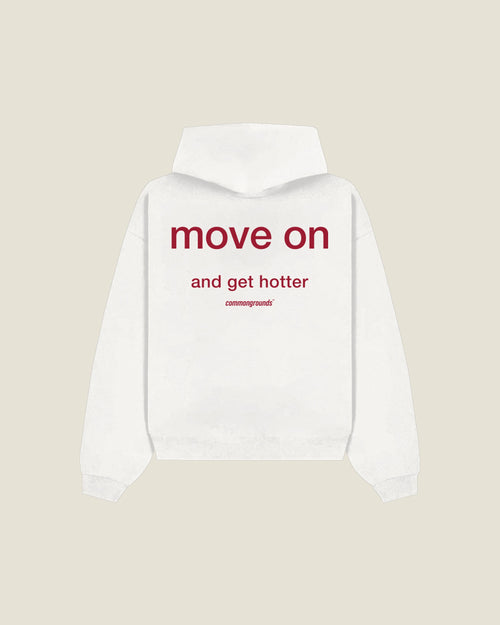 Move On And Get Hotter Hoodie in white, back print