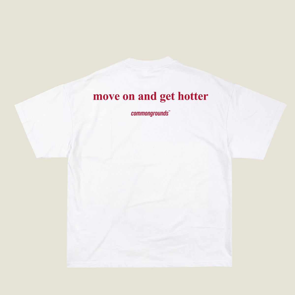 MOVE ON AND GET HOTTER Tee in white, back print