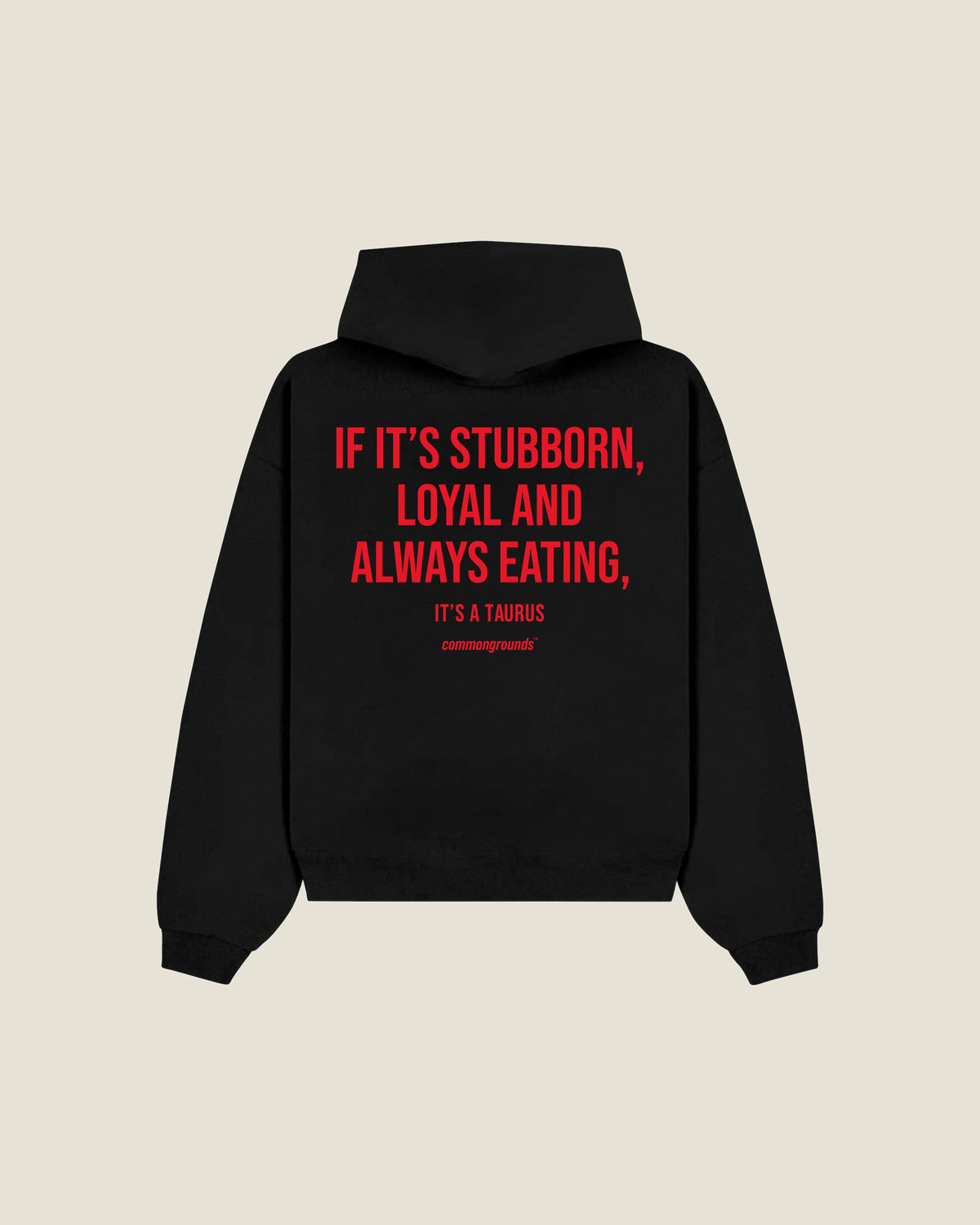 If It's Stubborn, Loyal And Always Eating, It's A Taurus Hoodie in black, back print