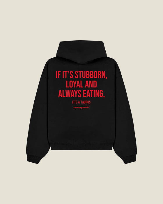 If It's Stubborn, Loyal And Always Eating, It's A Taurus Hoodie