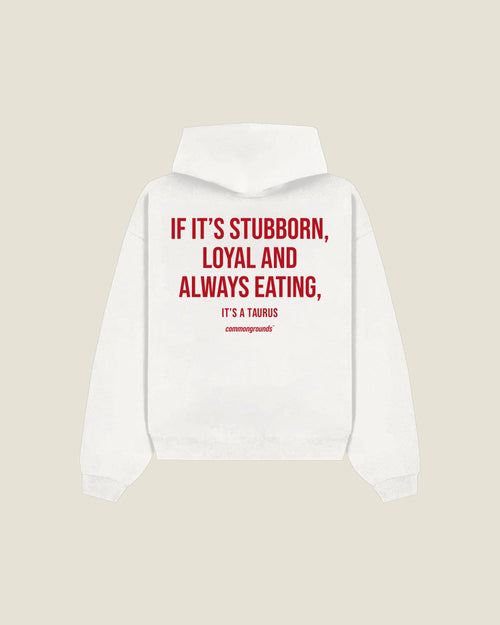 If It's Stubborn, Loyal And Always Eating, It's A Taurus Hoodie in white, back print