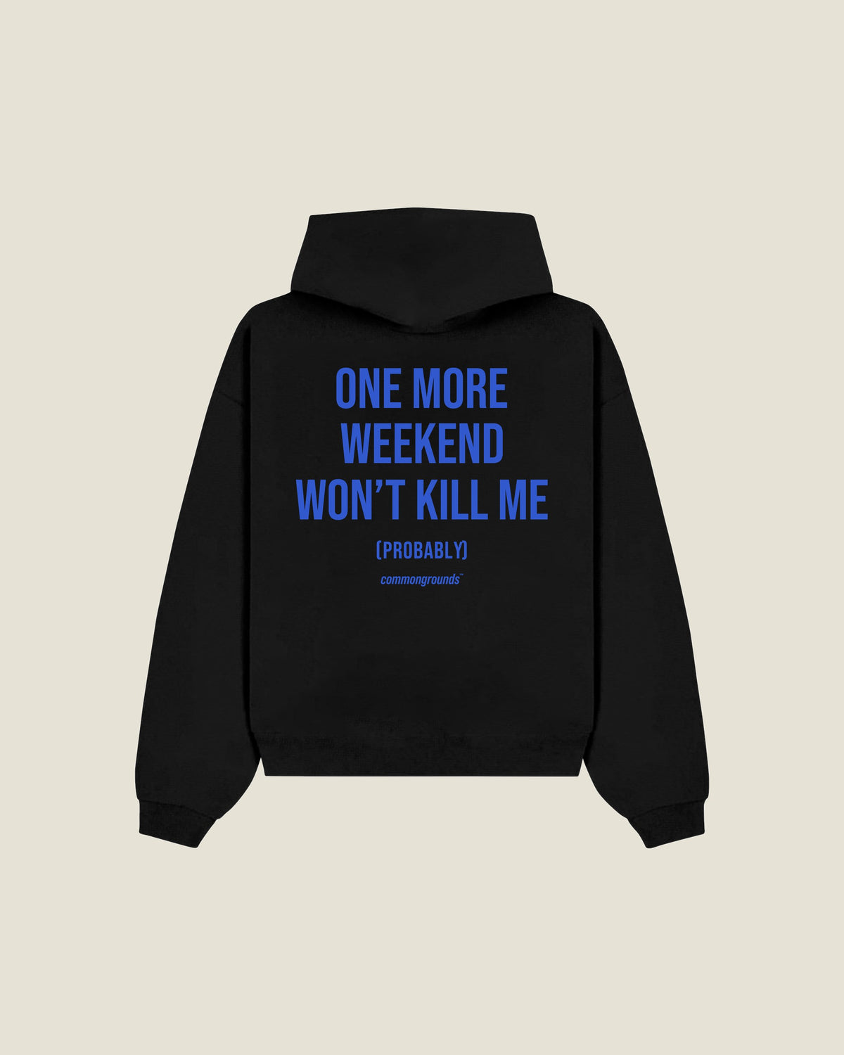 One More Weekend Won't Kill Me (probably) Hoodie in black, back print