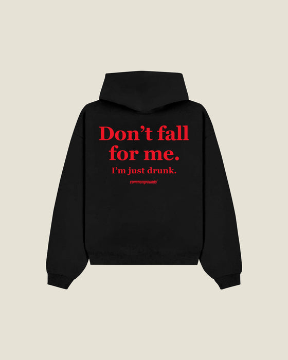 Don't Fall For Me. I'm Just Drunk Hoodie