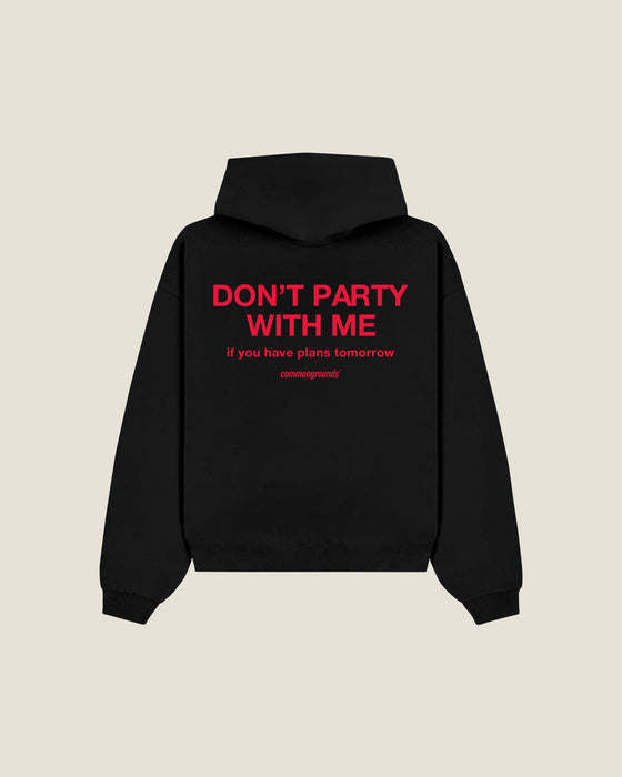 Don't Party With Me If You Have Plans Tomorrow Hoodie