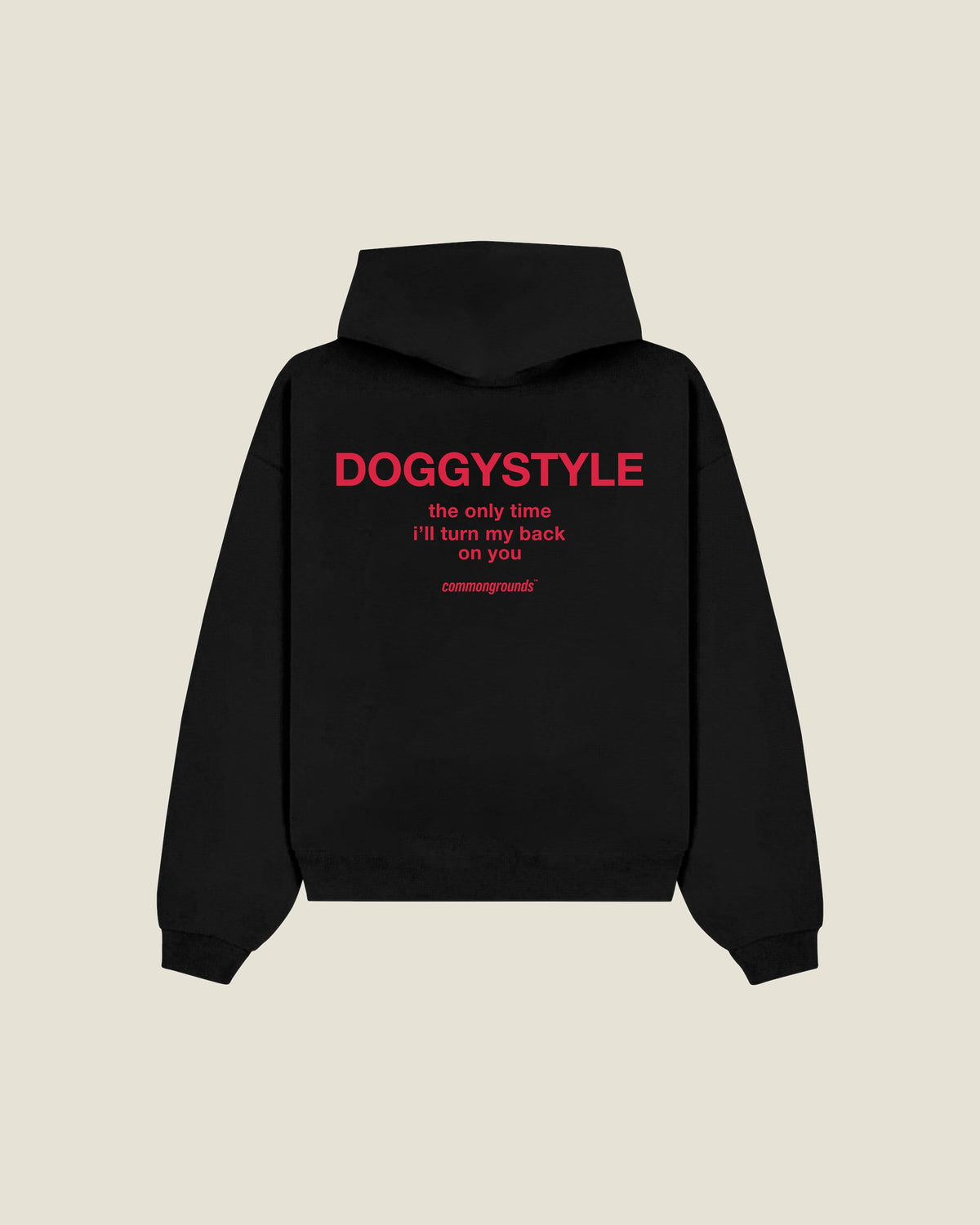 Doggystyle The Only Time I'll Turn My Back On You Hoodie in black, back print