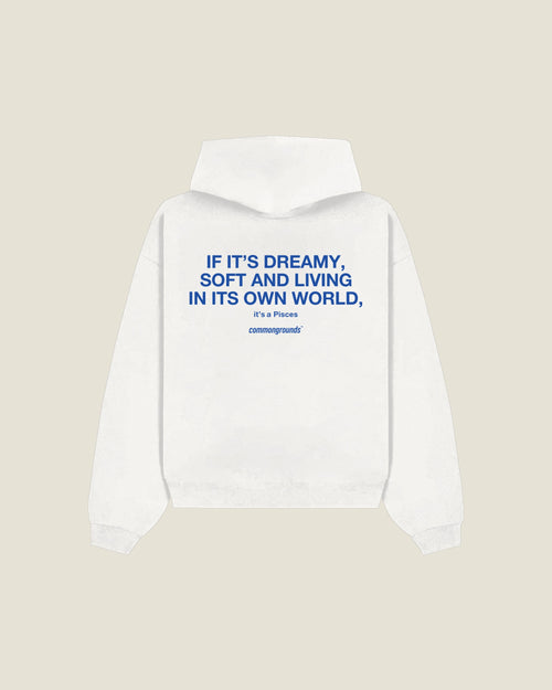 If It's Dreamy, Soft And Living In Its Own World, It's A Pisces Hoodie in white, back print
