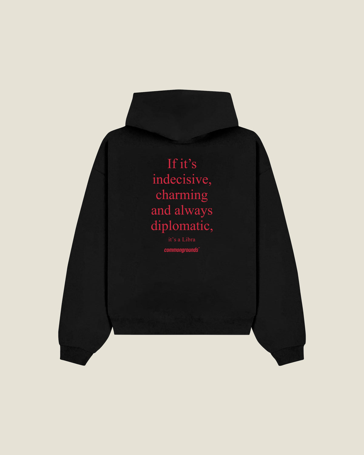 If It's Indecisive, Charming And Always Diplomatic, It's A Libra Hoodie in black, back print
