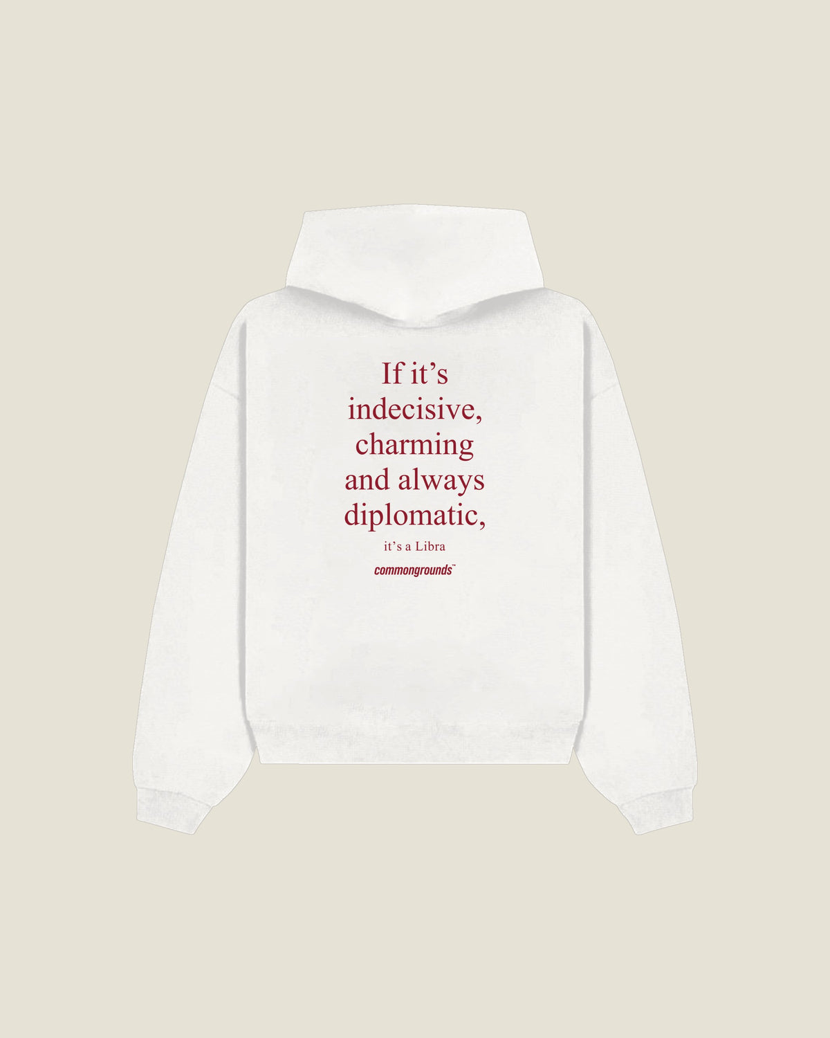If It's Indecisive, Charming And Always Diplomatic, It's A Libra Hoodie in white, back print